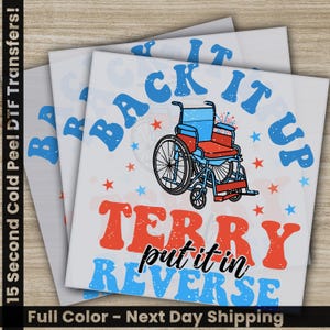 4th of July, Terry Put it in Reverse, Fourth of July, Ready to Press, Personlized DTF Transfers, Heat Press DTF Transfers