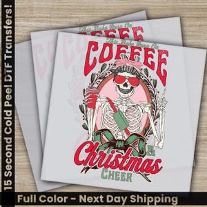 Coffee Christmas Cheer, Skeleton, DTF Transfers, Ready to Press, Personalized Gifts, Direct to Film, Sublimation Screen Prints,