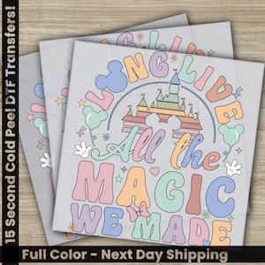 All The Magic We Made, Disney Transfers,Ready to Press,Personalized DTF Transfers, Disney Gifts, High Quality, Heat Press DTF Transfers