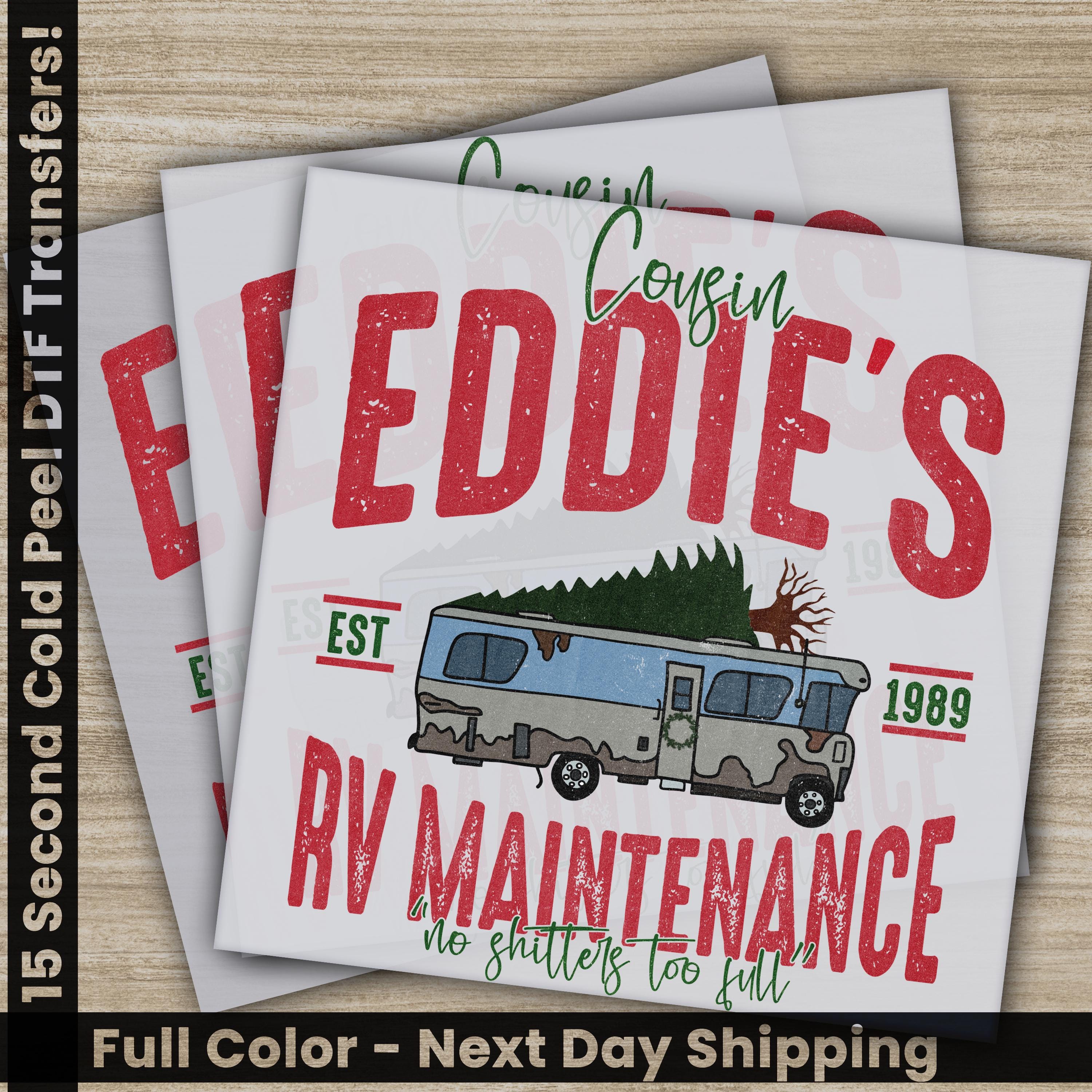 Cousin Eddie's, Christmas DTF Transfers, Ready to Press, Personalized Gifts, Direct to Film, Sublimation Screen Prints, Fast Shipping