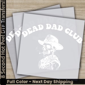 Dead Dad Club DTF Transfers, Dead Inside Sarcastic, Skeleton, Dead Fathers, Ready to Press, Personalized, Father&#39;s Day Gifts, Heat Press