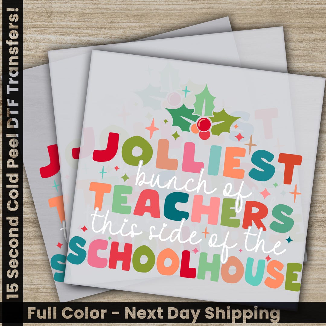 Jolliest Teachers Schoolhouse, Christmas DTF Transfers, Ready to Press