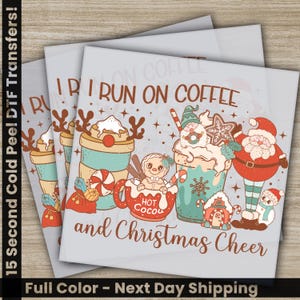I Run On Coffee And Christmas Cheer DTF Transfers, Ready to Press,  Direct to Film, Sublimation Screen Prints, Personalized Designs