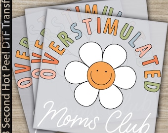 Overstimulated Moms Club DTF Transfers, Mama, Grandma, Ready to Press, Personalized Transfers, Mother's Day Gifts, Heat Press DTF Transfer
