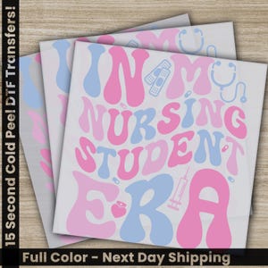 In My Nursing Student Era, Ready to Press, Personalized DTF Transfers, Sarcastic Gifts, Heat Press DTF Transfers