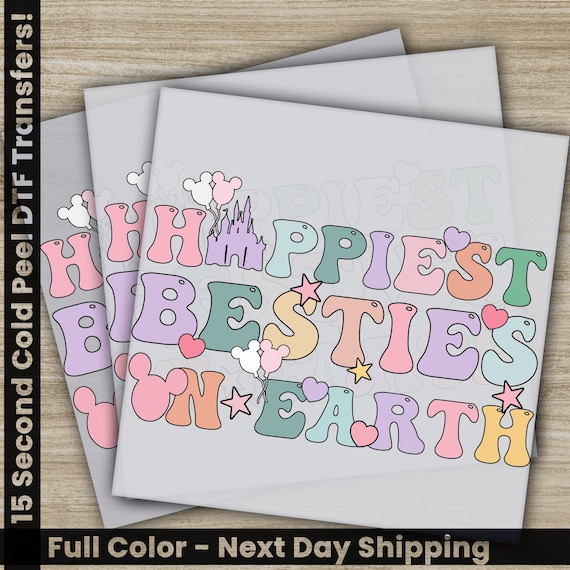 Happiest Besties In Earth, Disney Transfer, Ready to Press, Personalized DTF Transfers, , Heat Press DTF Transfers