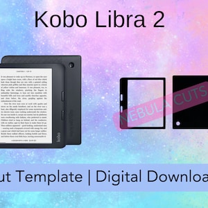 May include: Cut template for a Kobo Libra 2 e-reader. The template includes a screen and back cover cut-out. The template is a digital download.