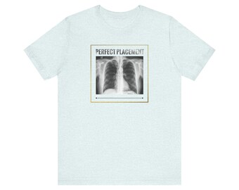 Perfect Placement X-ray CAJ, PICC nurse, Vascular Access RN, Nursing, Nurse top, infusion nurse tee
