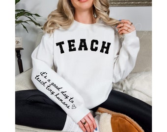 Teach Sweatshirt Teacher Sweatshirt Teacher Substitute Teacher Clothes