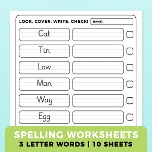 May include: Black and white printable worksheet with the words "LOOK, COVER, WRITE, CHECK!" and "NAME:" at the top. The worksheet has six lines with the words "Cat", "Tin", "Low", "Man", "Way", and "Egg" followed by blank lines for writing and a check box. The bottom of the worksheet says "SPELLING WORKSHEETS 3 LETTER WORDS | 10 SHEETS".