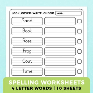 May include: Black and white printable spelling worksheet for kids. The worksheet has the words "Sand", "Book", "Rose", "Frog", "Coin", and "Time" with lines for writing the words and a checkbox to mark them correct. The worksheet has the title "LOOK, COVER, WRITE, CHECK!" and "SPELLING WORKSHEETS 4 LETTER WORDS | 10 SHEETS".