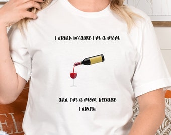 Mom Life Muttertags-T-Shirt | Ich trinke, weil ich eine Mutter bin