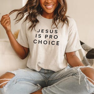 Jesus is Pro Choice Feminist Shirt: Reproductive Rights Tee