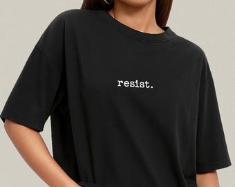 Resist T-shirt – T-shirt voor politiek protest, sociale rechtvaardigheid
