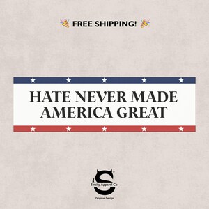 Hate never made America great Car Magnet - Patriotic Bumper Sticker, Political Car Decal, USA Pride Magnet, Diversity Support