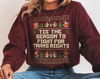 Trans Rights Sweatshirt, Fight For Trans Rights Crewneck, LGBTQ Activist Top