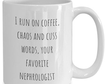 Nephrologist Mug: Coffee, Chaos, Cuss Words - Kidney Doctor Gift