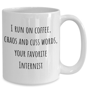 Funny Internist Mug: Coffee, Chaos, Cuss Words