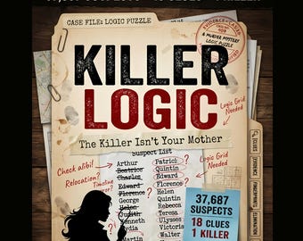 May include: A beige case file folder titled Killer Logic with the subtitle The Killer Isn't Your Mother. The cover features a suspect list, a silhouette of a person holding a magnifying glass, and a blue sticky note stating 37,687 suspects, 18 clues, 1 killer.
