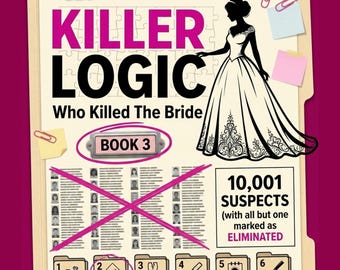 May include: A book cover titled Killer Logic Who Killed The Bride featuring a silhouette of a bride in a gown, a list of 10,001 suspects with a large pink X, a Book 3 label, and a grid of numbered folders with icons including rings and a pen.