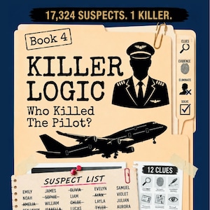 May include: A mystery game file folder titled Killer Logic Book 4 Who Killed The Pilot? featuring a black silhouette of a pilot and an airplane. The folder includes a suspect list with crossed-out names, a 12 clues section, and icons for clues, evidence, eliminate, and solve.