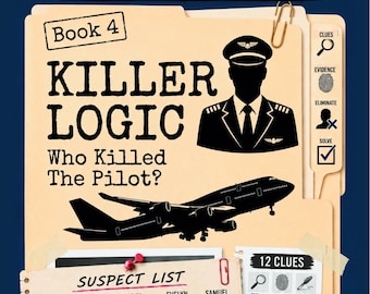 May include: A mystery game file folder titled Killer Logic Book 4 Who Killed The Pilot? featuring a black silhouette of a pilot and an airplane. The folder includes a suspect list with crossed-out names, a 12 clues section, and icons for clues, evidence, eliminate, and solve.