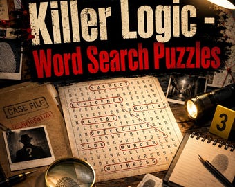May include: A Killer Logic Word Search Puzzles book cover featuring a grid with circled words including suspect, evidence, motive, alibi, detective, clue, murder, and witness. The scene includes a magnifying glass, a flashlight, and case files.