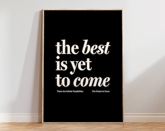 Il meglio deve ancora venire, citazione positiva, affermazioni positive, poster motivazionale, decorazioni dopamine, arte murale, poster tipografico, decorazioni per la casa