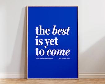 Il meglio deve ancora venire, citazione positiva, affermazioni positive, poster motivazionale, decorazioni dopamine, arte murale, poster tipografico, decorazioni per la casa