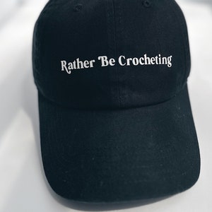 Rather Be Crocheting Hat | 100% Cotton, Adjustable