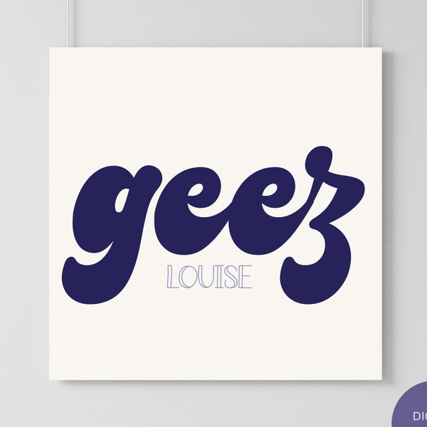 Geez Lousie Poster Print, MN Saying Wall Art, Funny Midwest Decor, Made in Minnesota, Typography Printable, Housewarming Gift, Gallery Wall