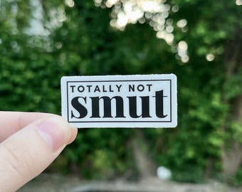 Totally Not Smut Vinyl Sticker | Gifts for Friends | Computer Sticker | Waterbottle Sticker | Waterproof and Weatherproof