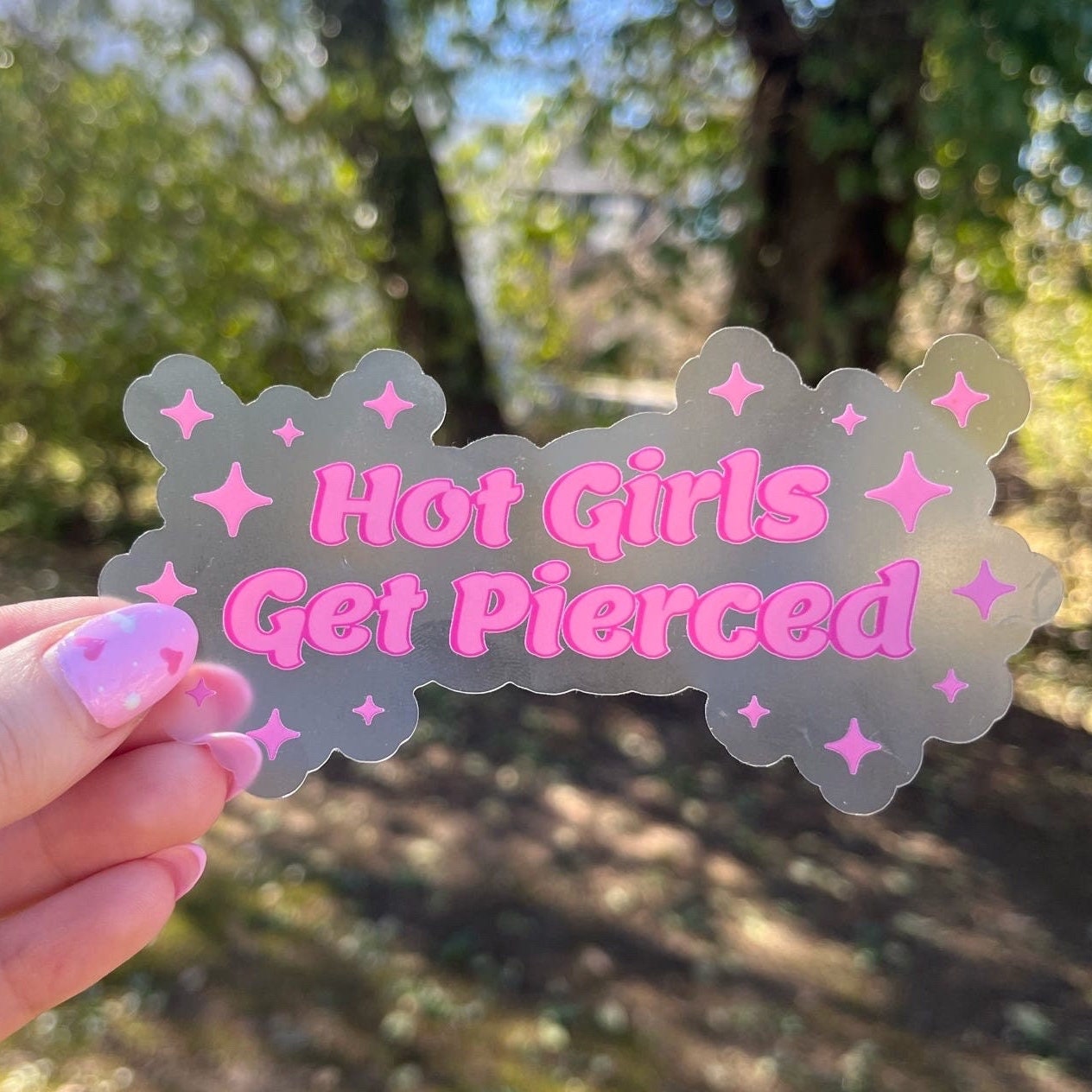 Hot Girls Get Pierced Clear Transparent Pink Vinyl Sticker | Gifts | Computer Sticker | Waterbottle Sticker | Waterproof and Weatherproof