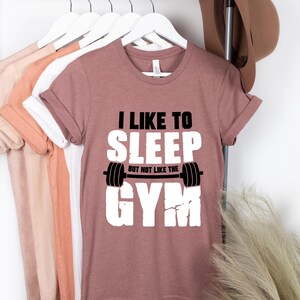 I Like to Sleep But Not Like The Gym Shirts, Anti Sports Shirts, Gym Shirts, Sleep Shirts