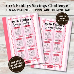 May include: Printable 2026 Fridays Savings Challenge sheets for A5 planners. The pink and white design includes monthly savings goals and totals. The image includes the text "SAVE $820 OR SET YOUR OWN GOAL". The print size is 3.25" x 6".