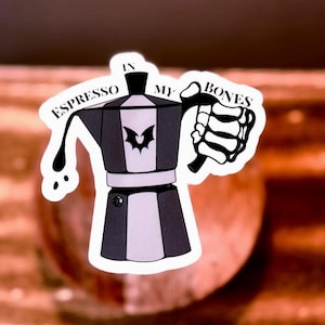 Coffee Sticker – Espresso in My Bones – funny Waterproof Vinyl Skeleton Sticker – Spooky Cute Caffeine Sticker – Coffee Bar Decor