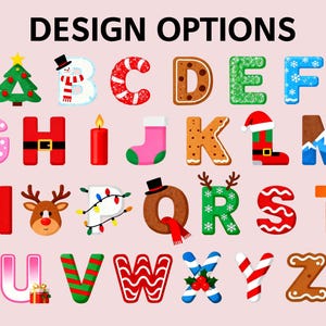 May include: Colorful Christmas-themed alphabet letters with various designs, including a Christmas tree, snowman, gingerbread, and candy canes. The text "DESIGN OPTIONS" is at the top, all on a light pink background.