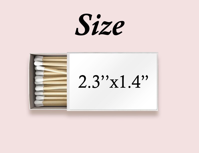 May include: A white matchbox with a white label that says "Size 2.3" x 1.4" ". The matchbox is filled with wooden matches with white tips.