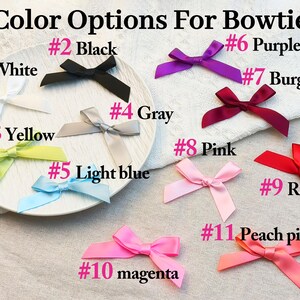 May include: Color options for bowties in various colors, including white, black, yellow, light blue, purple, burgundy, pink, red, peach pink, and magenta.