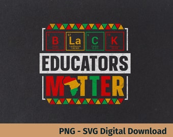 Black Educators Matter PNG | Black Teachers PNG | Black Educator PNG | Afrocentric png | Black Pride Svg | African American Svg | Teacher
