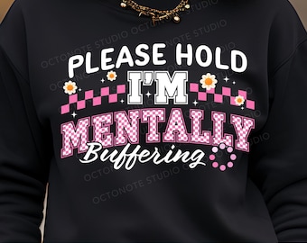 Funny Mental Health PNG: Please Hold, Sarcastic Anxiety Design (Digital Download)