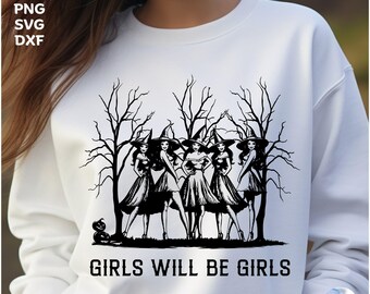Girls Will Be Girls Witch SVG PNG: Funny Halloween Shirt Cut File