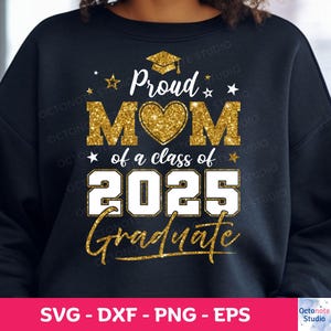 Proud Mom 2025 Graduate SVG: Class of 2025 PNG, Cricut File (Digital Download)