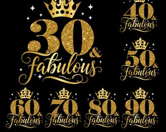 Birthday 30th, 40th, 50th And Fabulous SVG Bundle, Glittered PNG: Cricut Cut Files (Digital Download)
