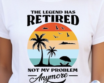 The Legend Has Retired SVG: Beach Retirement Design (Digital Files)