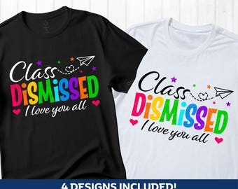 Class Dismissed SVG, End of School Year, Teacher Quote (Digital Download)