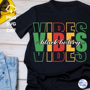 Black History Month Svg Png Dxf-bestand, Black History Vibes svg, African American svg, bestand voor Cricut, DTF Print sublimatie