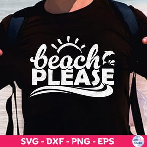 Beach Please SVG: Summer Vacation Cut File (Digital Download)