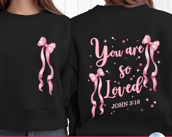 Coquette Bow You Are So Loved PNG, Christian Sublimation Design, Bible Verse Shirt Design Christian Coquette PNG John 3:16 PNG, Sublimation