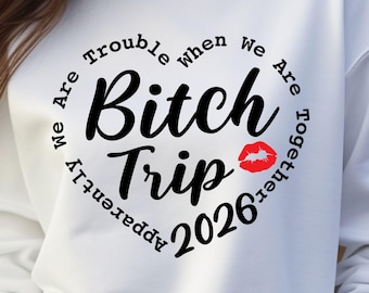Bitch Trip 2026 SVG, Besties Summer Beach, Trouble Design (Digital Download)